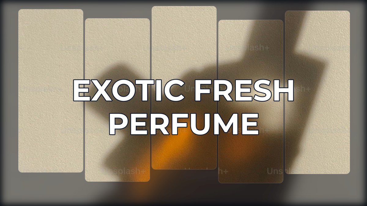 exotic fresh perfume