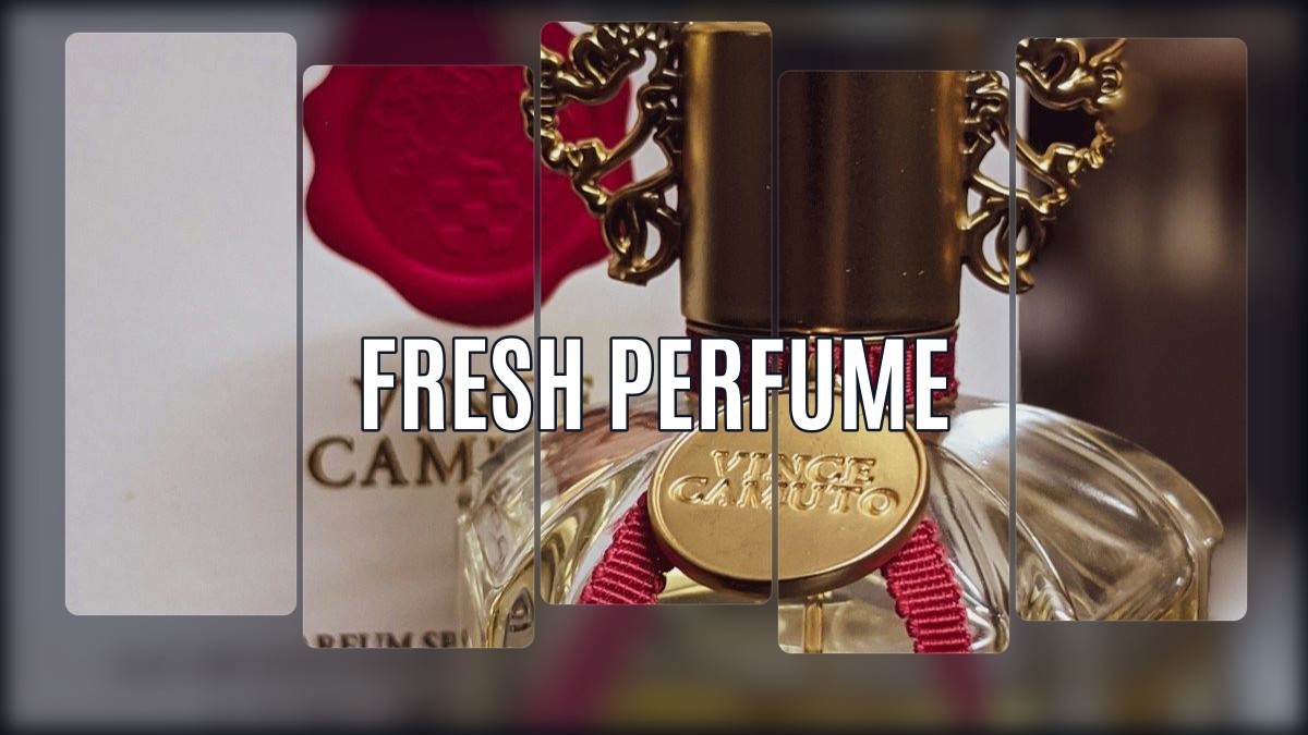 fresh perfume