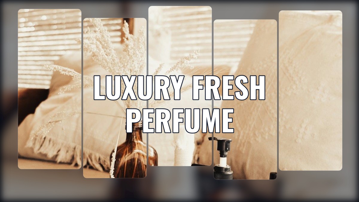 luxury fresh perfume