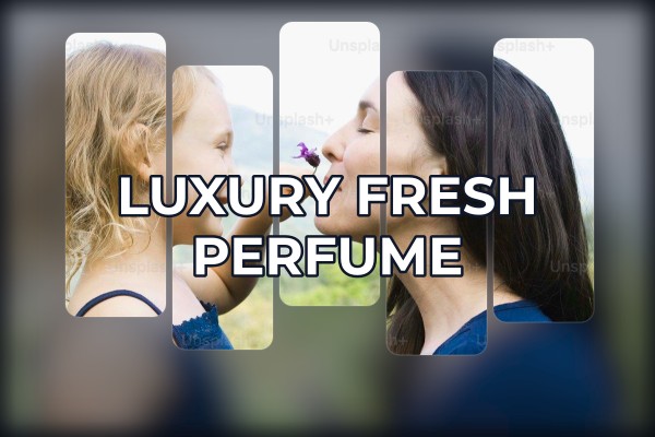 luxury fresh perfume