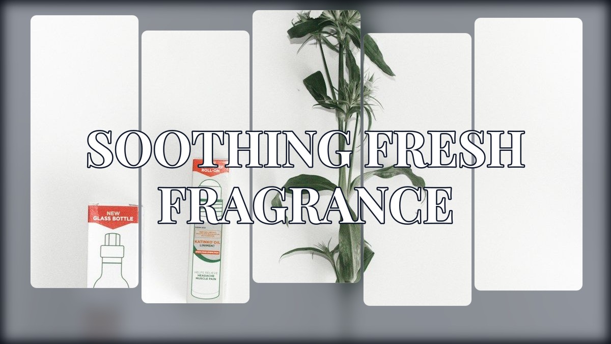 soothing fresh fragrance